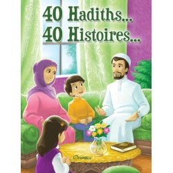 40 Hadiths...40 Histoires...